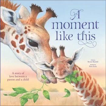 Board book A Moment Like This: A Story of Love Between Parent and Child Book