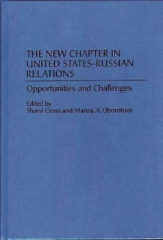 Hardcover The New Chapter in United States-Russian Relations: Opportunities and Challenges Book