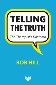 Paperback Telling the Truth: The Therapist's Dilemma Book