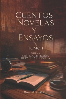 Paperback Cuentos, Novelas Y Ensayos: Tomo I NUEVA CRÍTICA LITERARIA HISPÁNICA E INGLESA [Spanish] Book