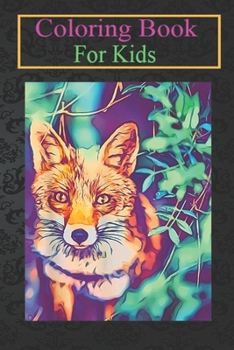 Paperback Coloring Book For Kids: wild fox abstract oil painting portrait Animal Coloring Book: For Kids Aged 3-8 (Fun Activities for Kids) Book