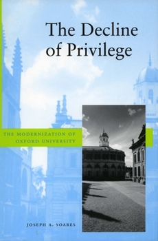 Paperback The Decline of Privilege: The Modernization of Oxford University Book