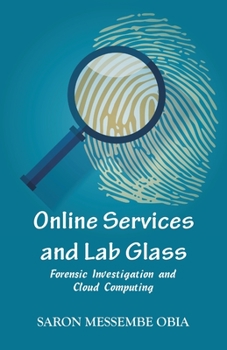 Paperback Online Services and Lab Glass: Forensic Investigation and Cloud Computing Book