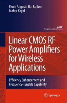 Paperback Linear CMOS RF Power Amplifiers for Wireless Applications: Efficiency Enhancement and Frequency-Tunable Capability Book