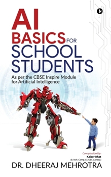 Paperback AI Basics for School Students: As per the CBSE Inspire Module for Artificial Intelligence Book