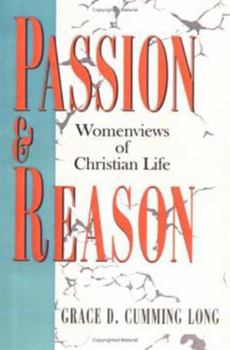 Paperback Passion and Reason: Womenviews of Christian Life Book