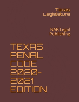Paperback Texas Penal Code 2020-2021 Edition: NAK Legal Publishing Book