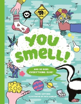 Hardcover You Smell!: (And So Does Everything Else!) (an Educational Humor Book about Smelly Things) Book