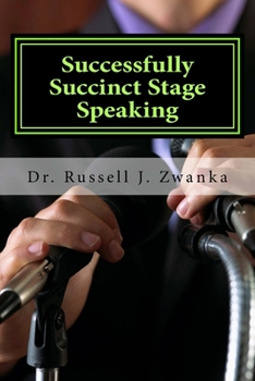 Paperback Successfully Succinct Stage Speaking: 50 Tips, Tidbits, and Success Strategies Book