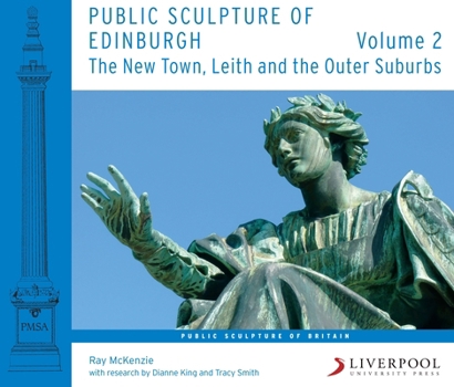 Paperback Public Sculpture of Edinburgh (Volume 2): The New Town, Leith and the Outer Suburbs Book