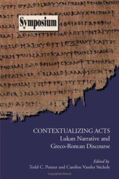 Paperback Contextualizing Acts: Lukan Narrative and Greco-Roman Discourse Book