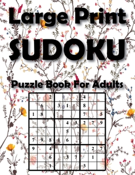 Large Print Sudoku Puzzle Book For Adults: Brain sharper game for adults, men, women, boys, girls, teens & kids. Exercise Your Brain, Nourish Your Spirit