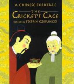 Hardcover The Cricket's Cage: A Chinese Folk Tale Book