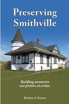 Paperback Preserving Smithville: Building memories one picture at a time Book