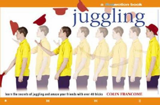 Paperback Juggling: A Flowmotion Book: Learn the Secrets of Juggling and Amaze Your Friends with Over 40 Tricks Book