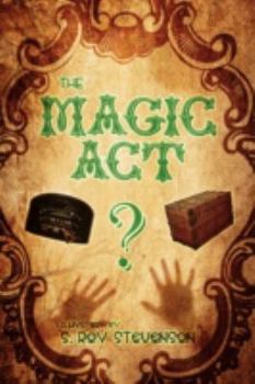 Hardcover The Magic ACT: A Mystery by S. Roy Stevenson Book