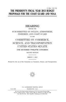 The President’s fiscal year 2013 budget for the Coast Guard and NOAA