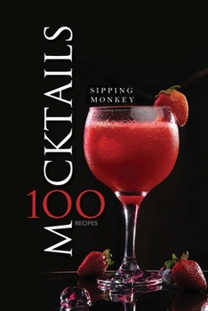 Paperback Mocktails: 100 Alcohol-Free Recipes Book