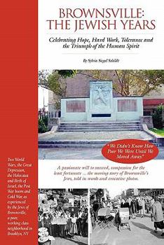 Brownsville: The Jewish Years: celebrating hope, hard work, tolerance & the triumph of the human spirit