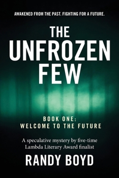 Paperback The Unfrozen Few, Book One: Welcome to the Future Book