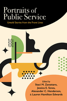 Hardcover Portraits of Public Service: Untold Stories from the Front Lines Book