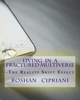 Paperback Living In A Fractured Multiverse: The Reality Shift Effect Book