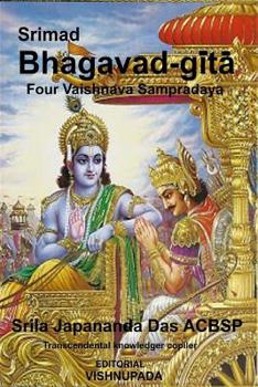 Paperback Srimad Bhagavad-Gita Volume 1: Four Authorized Vaisnava Sampradaya Book