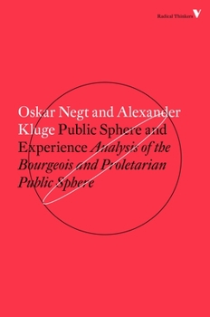 Paperback Public Sphere and Experience: Analysis of the Bourgeois and Proletarian Public Sphere Book