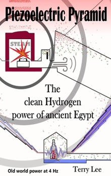 Hardcover Piezoelectric Pyramid: The clean Hydrogen power of ancient Egypt Book