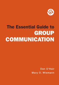 Paperback The Essential Guide to Group Communication Book