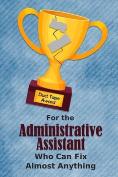 For the Administrative Assistant Who Can Fix Almost Anything | Duct Tape Award: Employee Appreciation Journal and Gift Idea