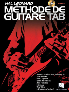 Paperback Hal Leonard Methode de Guitare Tab: Apprenez Avec La Musique de the Beatles, Clapton, Hendrix, Nivana, U2 Et Bien d'Autres! Book