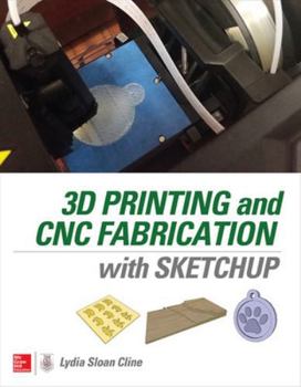 Paperback 3D Printing and CNC Fabrication with SketchUp Book