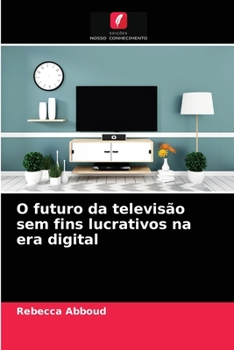 Paperback O futuro da televisão sem fins lucrativos na era digital [Portuguese] Book