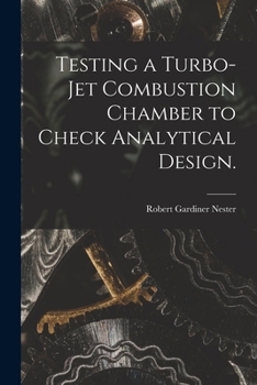 Paperback Testing a Turbo-jet Combustion Chamber to Check Analytical Design. Book