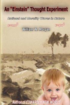 Paperback An Einstein Thought Experiment: Rationality & Morality Waves in Nature Book