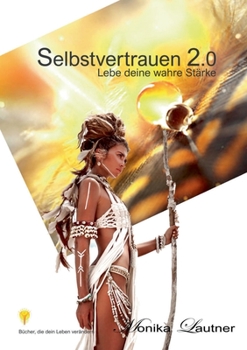 Paperback Selbstvertrauen 2.0: Lebe deine wahre Stärke [German] Book