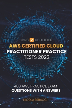 Paperback AWS Certified Cloud Practitioner Practice Tests 2022: 400 AWS Practice Exam Questions with Answers Book