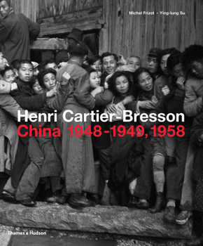 Hardcover Henri Cartier-Bresson: China 1948-1949, 1958 Book