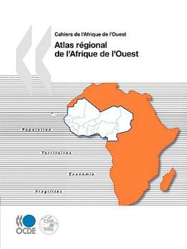 Cahiers de L'Afrique de L'Ouest Atlas Rgional de L'Afrique de L'Ouest