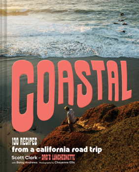 Hardcover Coastal: 130 Recipes from a California Road Trip Book