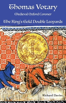 Paperback Thomas Votary, Medieval Oxford Coroner: The King's Gold Double Leopards Book