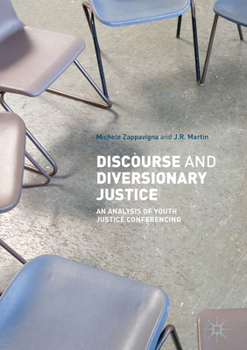 Hardcover Discourse and Diversionary Justice: An Analysis of Youth Justice Conferencing Book