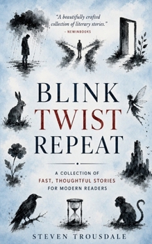 Paperback Blink Twist Repeat: A Collection of Fast Thoughtful Stories for Modern Readers Book
