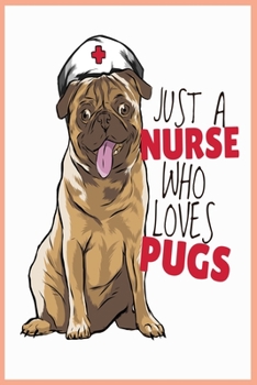 Paperback just a nurse who loves pugs notebook Book