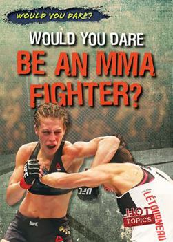 Library Binding Would You Dare Be an Mma Fighter? Book