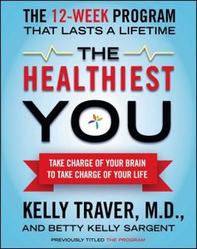 Paperback The Healthiest You: Take Charge of Your Brain to Take Charge of Your Life Book