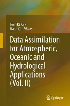 Hardcover Data Assimilation for Atmospheric, Oceanic and Hydrologic Applications (Vol. II) Book