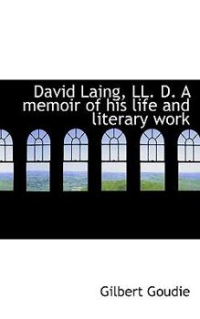 David Laing, Ll D a Memoir of His Life and Literary Work