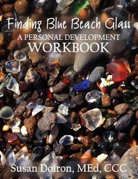 Paperback Finding Blue Beach Glass: A Personal Development Workbook Book